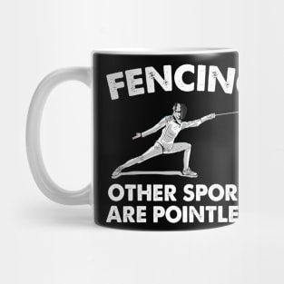 Fencing Other Sports Are Pointless Mug